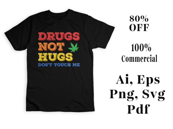 Drugs Not Hugs Graphics for Print Templates
