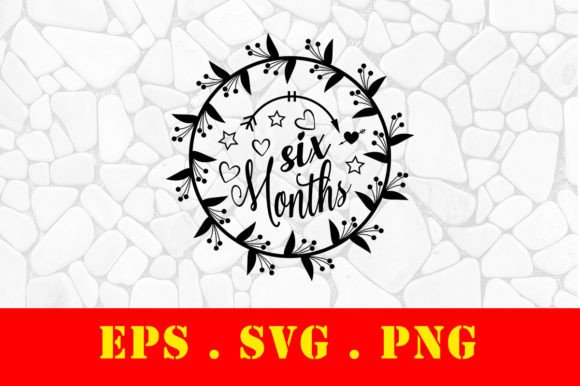 Review: Six Months Baby Milestone SVG for Embroidery