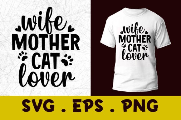 Wife Mother Cat Lover Graphics for Print Templates